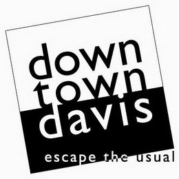 DOWN TOWN DAVIS ESCAPE THE USUAL logo