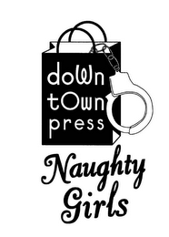 DOWN TOWN PRESS NAUGHTY GIRLS logo