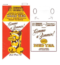 DOWNRIVER BREWING CO. LEMON FLAVORED HARD TEA FULLY SWEETENED READY TO SERVE GIMME A ZIMMIE! HARD JUST POUR IT! DOWNRIVER BREWING CO. AND ZIMMERMAN'S DAIRY PRESENT GIMME A ZIMMIE! HARD ICED TEA LEMON FLAVORED WITH SUGAR ADDED logo