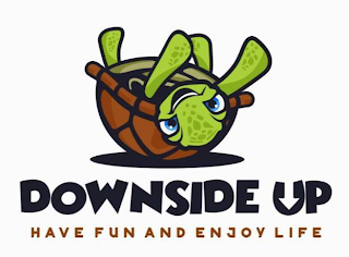 DOWNSIDE UP HAVE FUN AND ENJOY LIFE logo