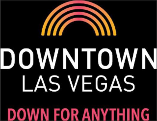 DOWNTOWN LAS VEGAS DOWN FOR ANYTHING logo