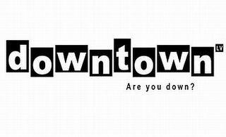 DOWNTOWN LV ARE YOU DOWN? logo