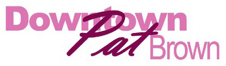 DOWNTOWN PAT BROWN logo