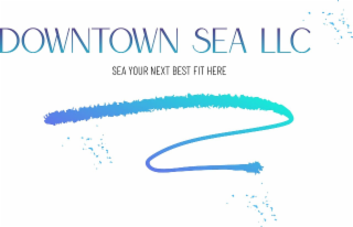 DOWNTOWN SEA LLC IS THE BUSINESS NAME WHICH HAS GRADIENT BLUE AND GRADIENT GREEN COLORS MIXED TOGETHER. SEA YOUR NEXT BEST FIT HERE IS THE SLOGAN WHICH INCLUDE THE COLOR BLACK. THE MARK ALSO INCLUDE A GRADIENT BLUE AND GRADIENT GREEN CURVY ROAD SURROUNDED BY TWO LIGHT BLUE SPLASHES. THE THIRD LIGHT  BLUE SPLASH IS ABOVE THE THREE LETTERS, LLC. THE ROAD AND THE SPLASHES REPRESENT ECONOMY FRIENDLY AND SUSTAINABLY PRODUCTS. logo