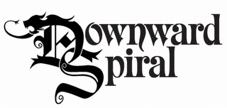 DOWNWARD SPIRAL