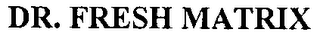 DR. FRESH MATRIX logo