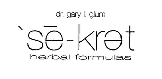 DR. GARY L. GLUM SE-KRET HERBAL FORMULAS logo