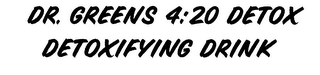 DR. GREENS 4:20 DETOX DETOXIFYING DRINK logo