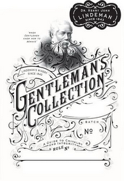DR. HENRY JOHN LINDEMAN SINCE 1843 GENTLEMAN'S COLLECTION 'WHEN GENTLEMEN KNEW HOW TO BEHAVE' LINDEMAN'S WINERY SINCE 1843 A GUIDE TO CHIVALRY AND INTEGRITY RULE Nº BATCH Nº logo