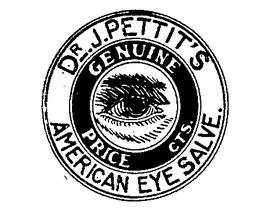 DR. J. PETTIT'S AMERICAN EYE SALVE. GENUINE PRICE CTS. logo