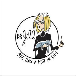 DR. JILL SHE HAS A PHD IN LIFE logo