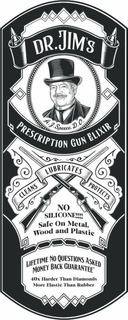 DR. JIM'S PRESCRIPTION GUN ELIXIR A.J. SPEECE D.O. CLEANS LUBRICATES PROTECTS NO SILICONE!!!! SAFE ON METAL, WOOD AND PLASTIC LIFETIME NO QUESTIONS ASKED MONEY BACK GUARANTEE 40X HARDER THAN DIAMONDS MORE ELASTIC THAN RUBBER logo