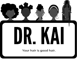 DR. KAI YOUR HAIR IS GOOD HAIR. logo