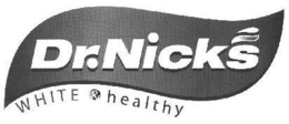 DR. NICK'S WHITE & HEALTHY