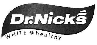 DR. NICKS WHITE & HEALTHY logo