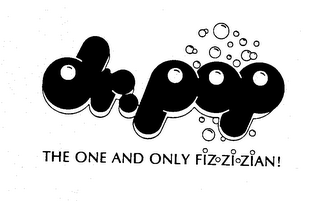 DR. POP THE ONE AND ONLY FIZ ZI ZIAN!