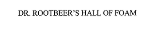DR. ROOTBEER'S HALL OF FOAM logo