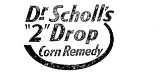 DR. SCHOLL'S "2" DROP CORN REMEDY logo