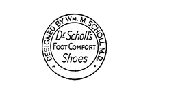 DR. SCHOLL'S FOOT COMFORT SHOES DESIGNEDBY WM. M. SCHOLL M.D. logo