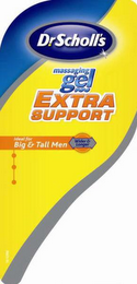 DR. SCHOLL'S MASSAGING GEL EXTRA SUPPORT IDEAL FOR BIG & TALL MEN WIDER & LONGER logo