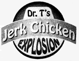 DR. T'S JERK CHICKEN EXPLOSION logo