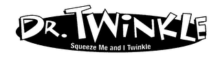 DR. TWINKLE SQUEEZE ME AND I TWINKLE logo