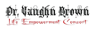 DR. VAUGHN BROWN LIFE EMPOWERMENT CONSORT logo