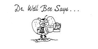 DR. WELL BEE SAYS . . . logo