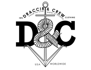 DRACCIR & CREW INTL CLOTHING FOOD TO LIVE WATER TO BREATHE D & C USA WORLDWIDE logo