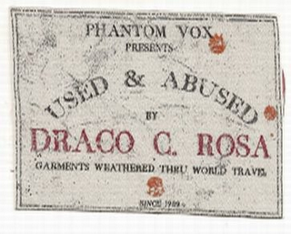 DRACO C. ROSA USED & ABUSED PHANTOM VOX PRESENTS BY GARMENTS WEATHERED THRU WORLD TRAVEL logo