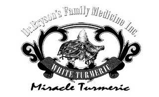 DR.BRYSON'S FAMILY MEDICINE INC. MIRACLE TURMERIC WHITE TURMERIC logo