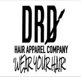 DRD HAIR APPAREL COMPANY 'WEAR YOUR HAIR' logo