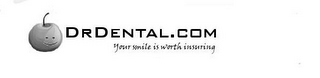 DRDENTAL.COM YOUR SMILE IS WORTH INSURING logo