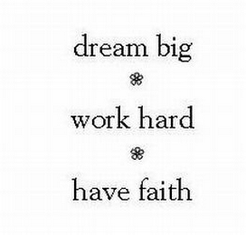 DREAM BIG WORK HARD HAVE FAITH logo
