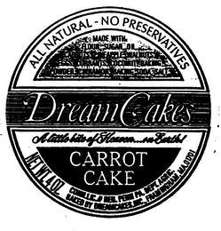 DREAM CAKES A LITTLE BITE OF HEAVEN... ON EARTH! CARROT CAKE ALL NATURAL - NO PRESERVATIVES logo