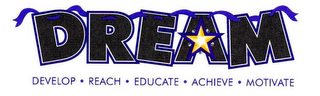 DREAM DEVELOP REACH EDUCATE ACHIEVE MOTIVATE logo