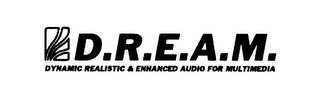 D.R.E.A.M. DYNAMIC REALISTIC & ENHANCED AUDIO FOR MULTIMEDIA logo