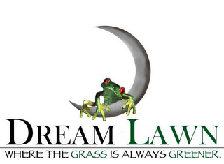 DREAM LAWN WHERE THE GRASS IS ALWAYS GREENER. logo