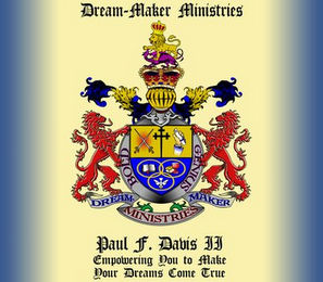 DREAM-MAKER MINISTRIES BOLD GENIUS DREAM- MAKER MINISTRIES PAUL F. DAVIS II EMPOWERING YOU TO MAKE YOUR DREAMS COME TRUE logo