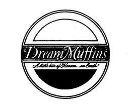 DREAM MUFFINS A LITTLE BITE OF HEAVEN...ON EARTH! logo