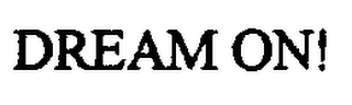 DREAM ON! logo