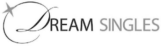 DREAM SINGLES