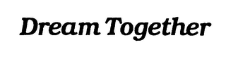 DREAM TOGETHER logo