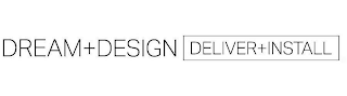 DREAM+DESIGN DELIVER+INSTALL logo