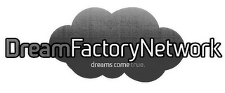 DREAMFACTORY NETWORK DREAMS COME TRUE logo