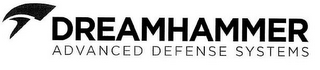DREAMHAMMER ADVANCED DEFENSE SYSTEMS