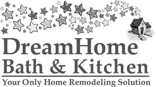 DREAMHOME BATH & KITCHEN YOUR ONLY HOME REMODELING SOLUTION logo