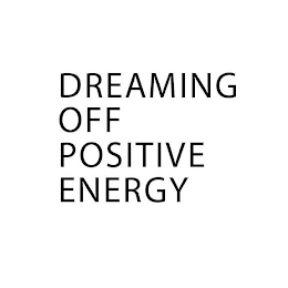 DREAMING OFF POSITIVE ENERGY logo
