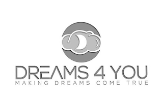 DREAMS 4 YOU MAKING DREAMS COME TRUE logo