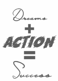 DREAMS + ACTION = SUCCESS logo